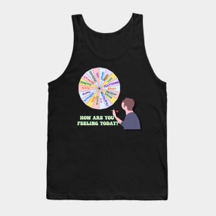 how are you feeling today? Tank Top